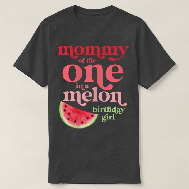 Camiseta La madre de una mujer en un melón Chica de cumplea (Diseño del anverso)
