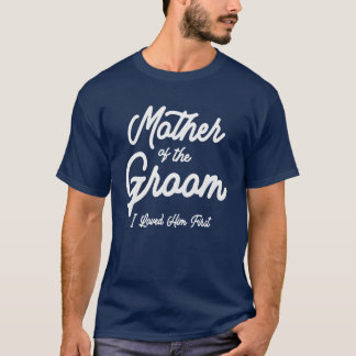 Camiseta La madre del novio lo amó primero