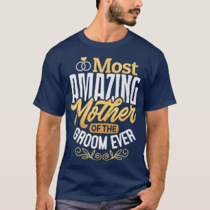 Camiseta La madre del novio se casa con la madre más asombr