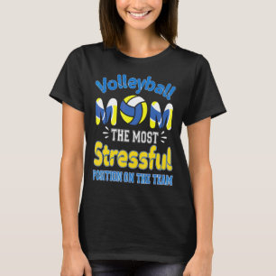 Camiseta La Madre Del Voleibol Es La Posición Más Estresant