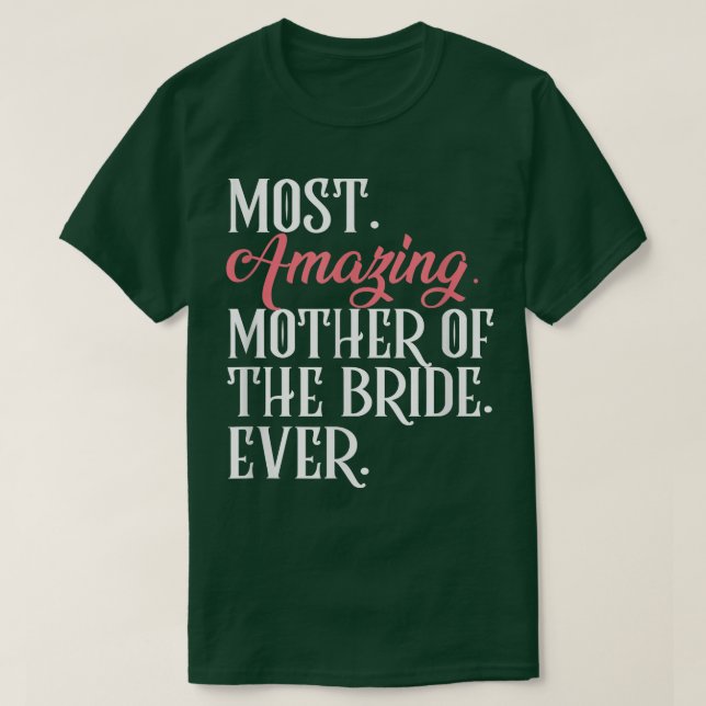 Camiseta La Madre Más Sorprendente De La Novia En La Fiesta (Diseño del anverso)
