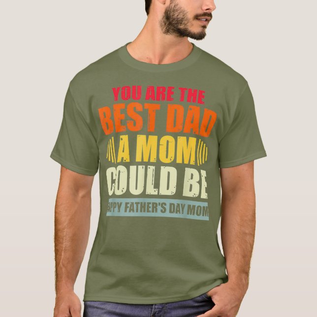 Camiseta La Madre Soltera Día De Los Padres, El Padre Que U (Anverso)