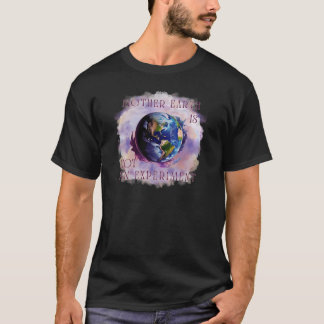 CAMISETA LA MADRE TIERRA NO ES UN EXPERIMENTO