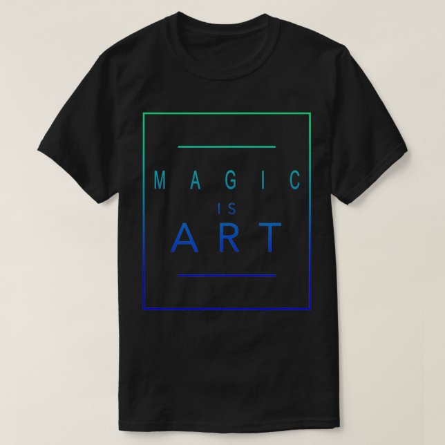 Camiseta La magia es el hipo artístico mago estético (Diseño del anverso)