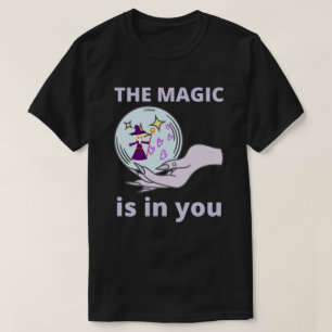 Camiseta LA MAGIA ES EN TIidea de regalo inspirador
