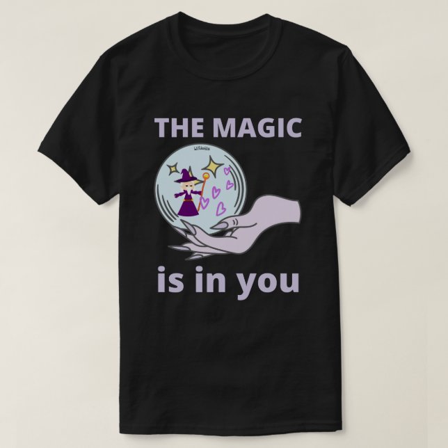 Camiseta LA MAGIA ES EN    TIidea de regalo inspirador      (Diseño del anverso)