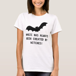 CAMISETA ¡LA MÁGICA SIEMPRE HA SIDO CREADA POR LOS TESTIGOS