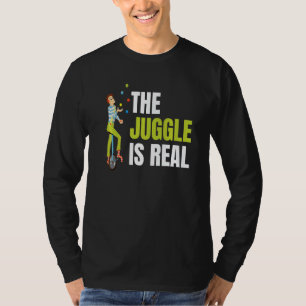 Camiseta La Malabarismo Es Real Para Todos Los Entusiastas 