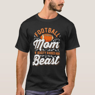 Camiseta La mamá del fútbol la belleza levantó a su bestia
