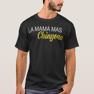 Camiseta La Mama Mas Chingona Spanish Mom 