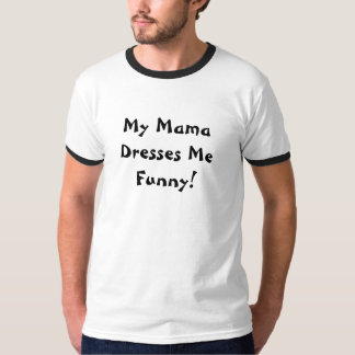 Camiseta ¡La mamá me viste divertido!