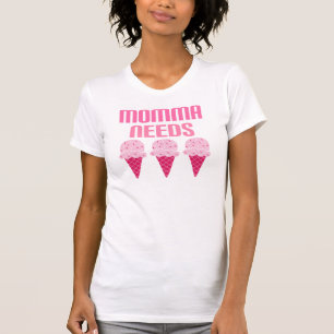 Camiseta La mamá Momma divertido necesita el helado