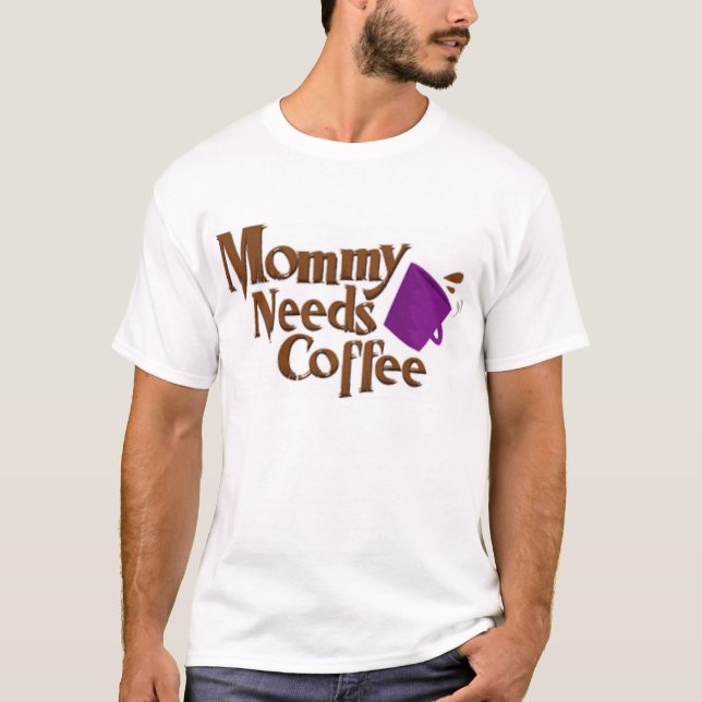 Camiseta La mamá necesita el café (Anverso)