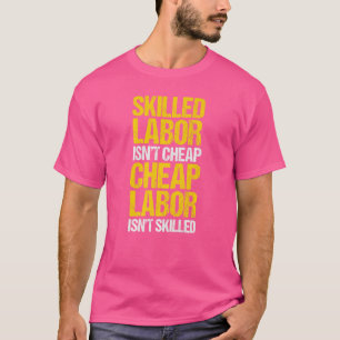 Camiseta La mano de obra calificada no es barata, la mano d