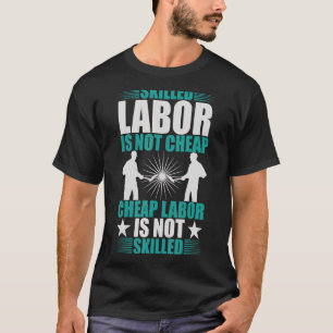 Camiseta La mano de obra calificada no es barata, la mano d