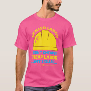 Camiseta La mano de obra calificada no es barata, la mano d
