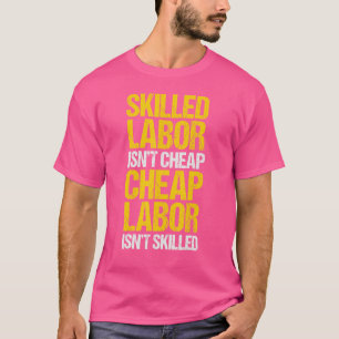 Camiseta La mano de obra calificada no es barata, la mano d