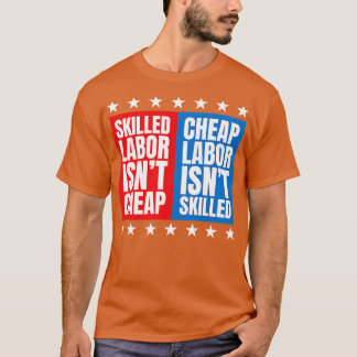 Camiseta La mano de obra calificada no es barata La mano de