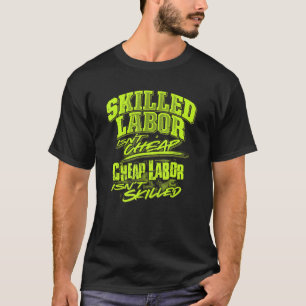 Camiseta la mano de obra calificada no es mano de obra bara