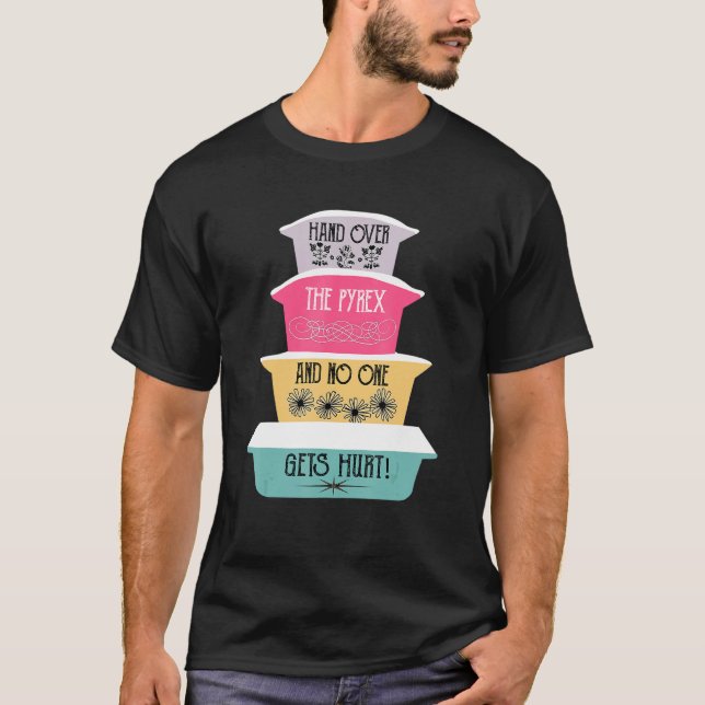 Camiseta La Mano Sobre El Pyrex Y Nadie Se Halla Herido. (Anverso)