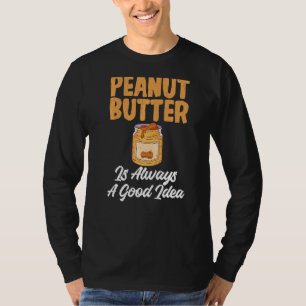 Camiseta La Mantequilla De Maní Es Siempre Una Buena Idea L