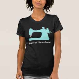 Camiseta la máquina de coser cose cose lejos la buena