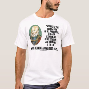 Camiseta La Maravilla Es La Base De La Filosofía Montaigne