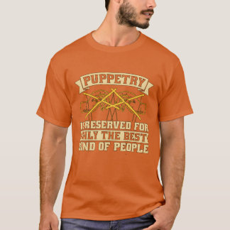 Camiseta La marionetismo está reservado solo para el mejor
