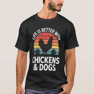 Camiseta La mascota es mejor con gallinas y perros amantes 