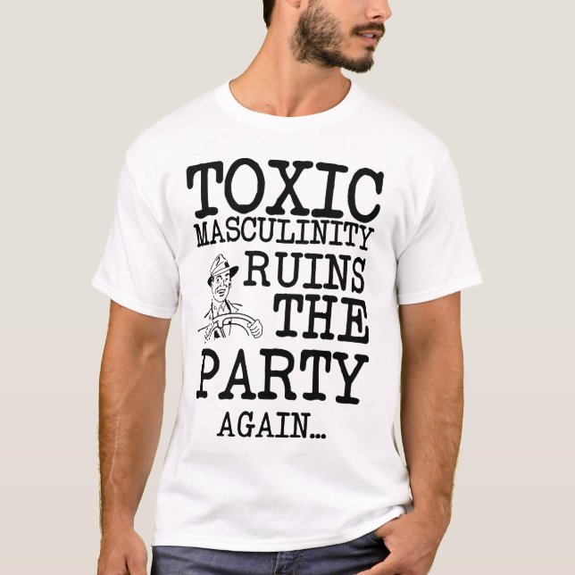 Camiseta La masculinidad tóxica arruina al Fiesta (Anverso)
