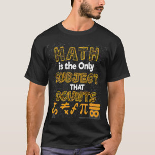 Camiseta La matemática de la cita matemática es el único su