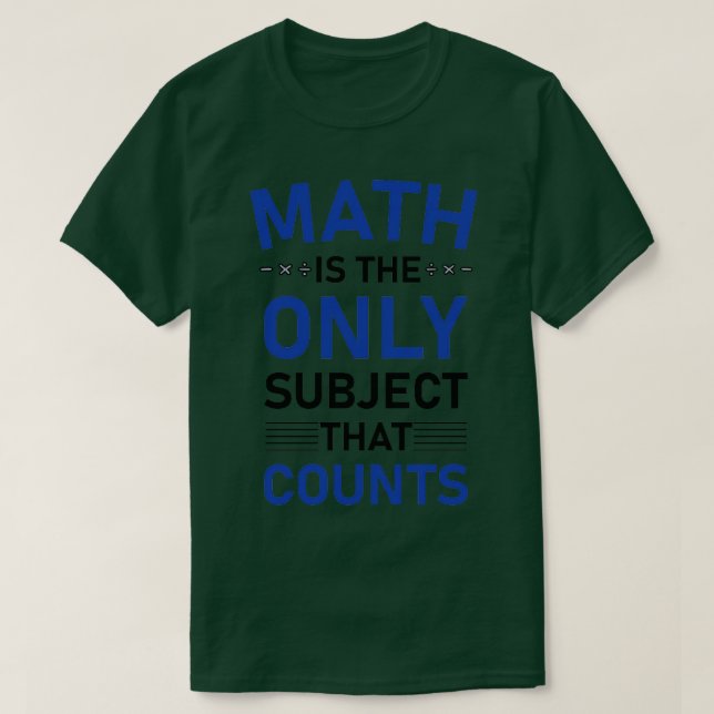 Camiseta La Matemática Es El Único Tema Que Cuenta 5 (Diseño del anverso)