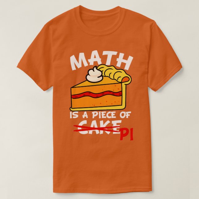 Camiseta La Matemática Es Una Pieza De Pi Mathematics Teach (Diseño del anverso)