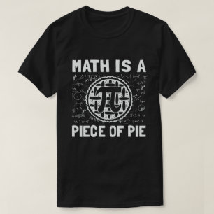 Camiseta La matemática es una pieza de Pie divertida Pi Da