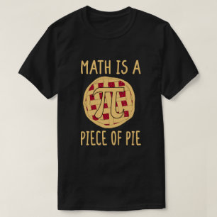 Camiseta La matemática es una pieza de Pie divertida Pi Da