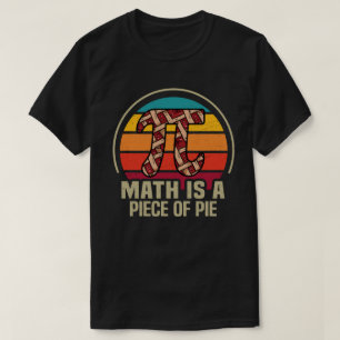 Camiseta La matemática es una pieza de Pie divertida Pi Da