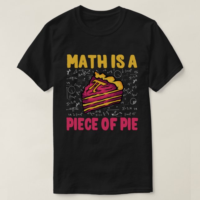 Camiseta La matemática es una pieza de Pie divertida Pi Day (Diseño del anverso)