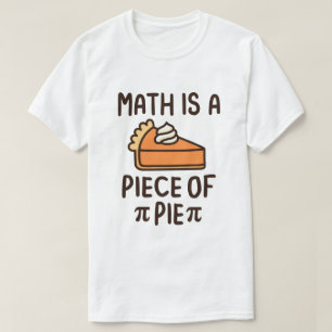 Camiseta La matemática es una pieza de Pie divertida Pi Day