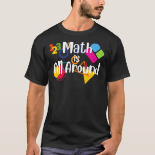 Camiseta La Matemática Está En Torno A Las Matemáticas Para