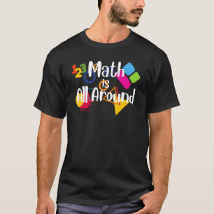 Camiseta La Matemática Está En Torno A Las Matemáticas Para
