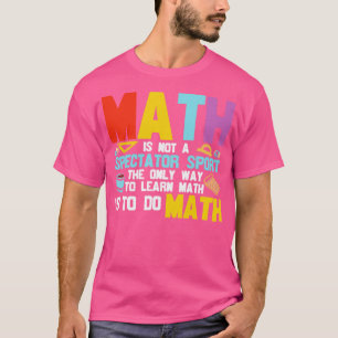 Camiseta La matemática no es un deporte de espectadores