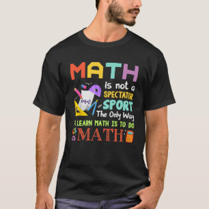 Camiseta La matemática no es un espectador: profesor graci