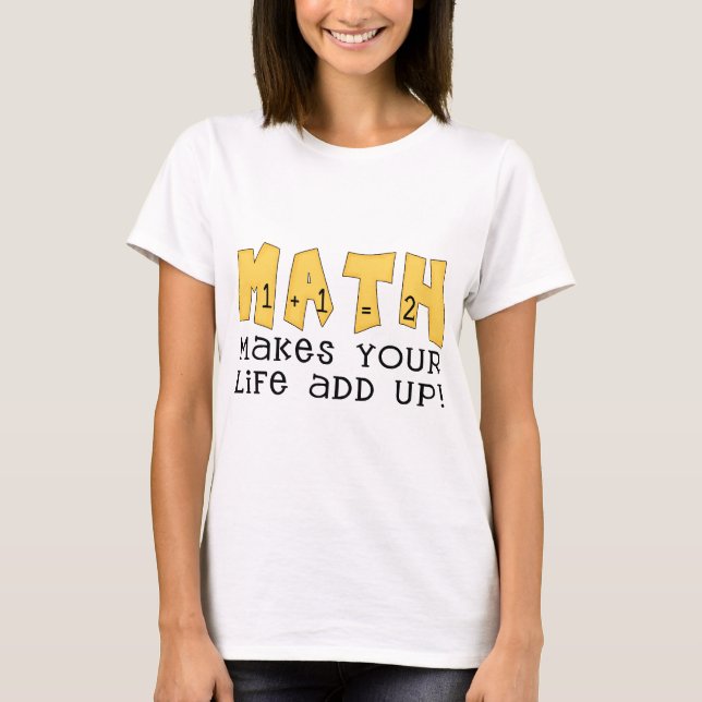 Camiseta La matemáticas hace que su vida añade para arriba (Anverso)