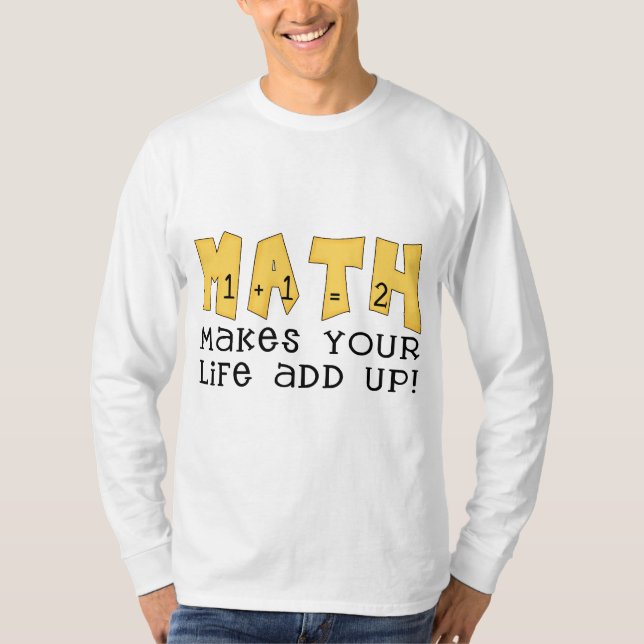 Camiseta La matemáticas hace que su vida añade para arriba (Anverso)