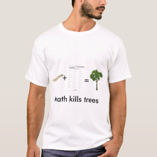 Camiseta La matemáticas mata a los árboles (para hombre)