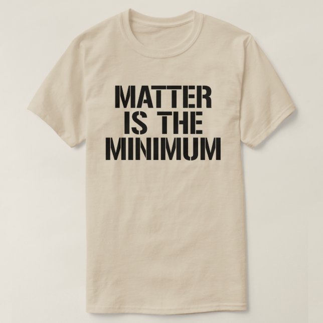 Camiseta La materia es lo mínimo (Diseño del anverso)
