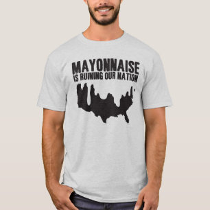 Camiseta La mayonesa está arruinando nuestra nación