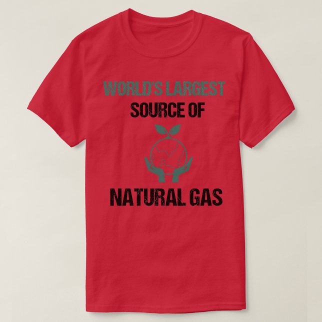 Camiseta la mayor fuente de gas natural del mundo x27