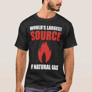 Camiseta La mayor fuente mundial de gas natural Fart Flatul
