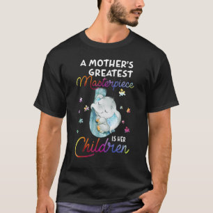 Camiseta La mayor obra maestra de una madre son sus hijos A